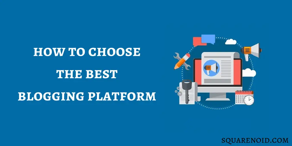 How to Choose the Best Blogging Platforms (in 2023) 1