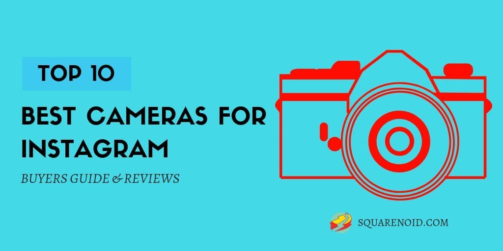Best cameras for instagram