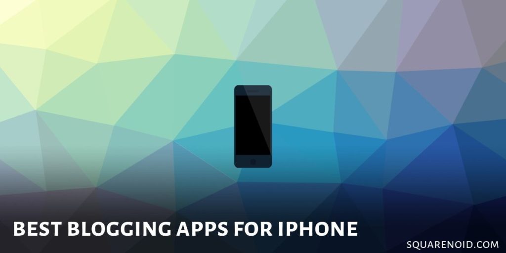 Best Blogging Apps for Iphone