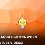How to Get Good Lighting for YouTube Videos