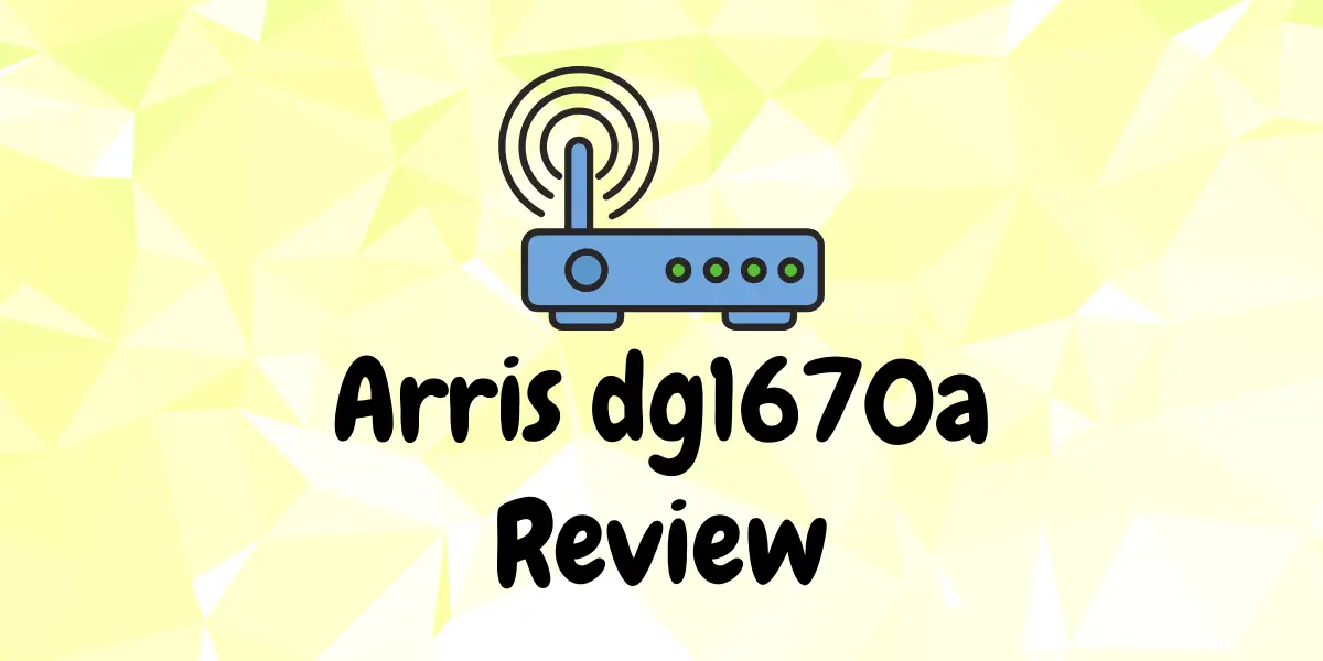 Arris dg1670a Review